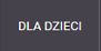 dla dzieci